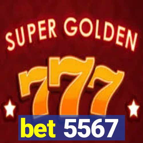 bet 5567